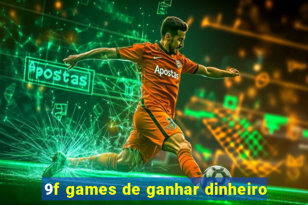 9f games de ganhar dinheiro